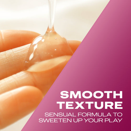 Smooth texture sensual formula to sweeten up your play