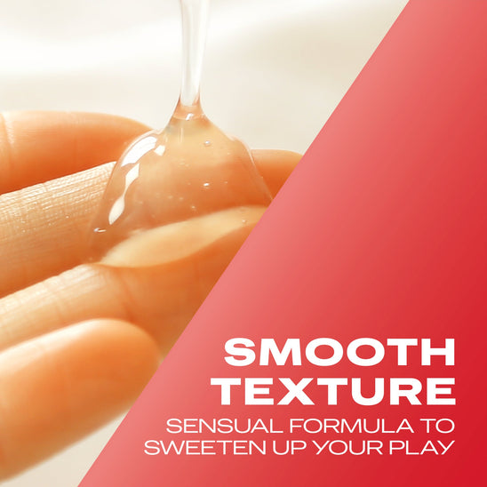 Smooth texture sensual formula to sweeten up your play